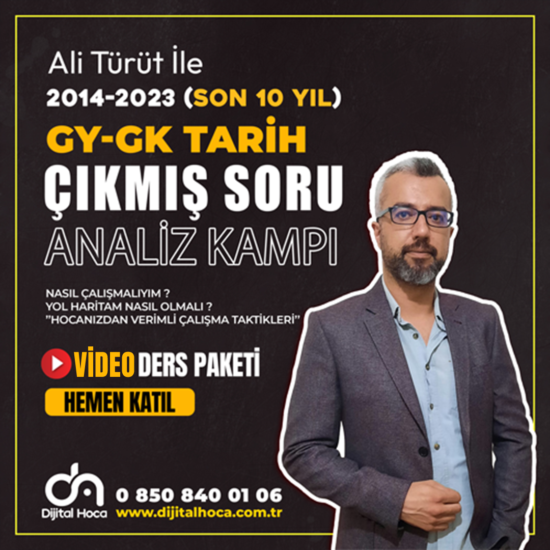 Ali Türüt ile GY-GK(Son 10 Yıl) Tarih Çıkmış Soru Analiz Kampı Video Ders Paketi