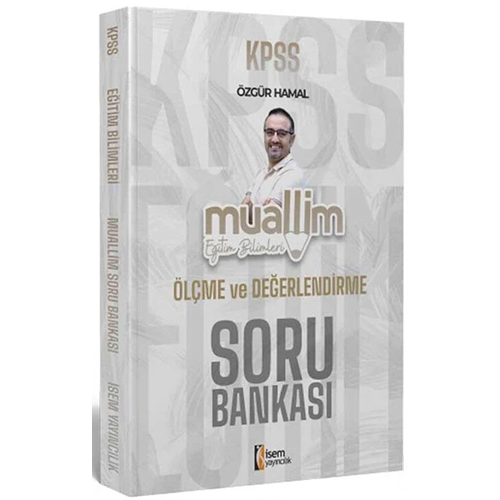 İsem KPSS Eğitim Bilimleri Muallim Ölçme ve Değerlendirme Soru Bankası - Özgür Hamal İsem Yayınları