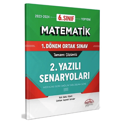 Editör 6. Sınıf Matematik 1. Dönem Ortak Sınav 2. Yazılı Senaryoları Editör Yayınları